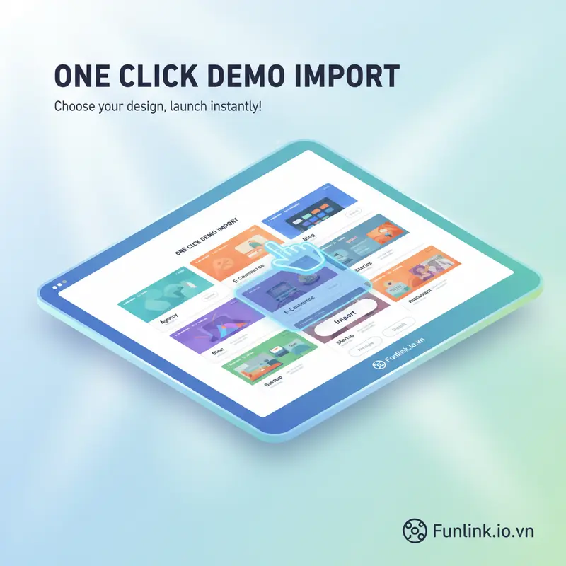 Cách cài theme wordpress với tính năng One Click Demo Import để có giao diện mẫu.