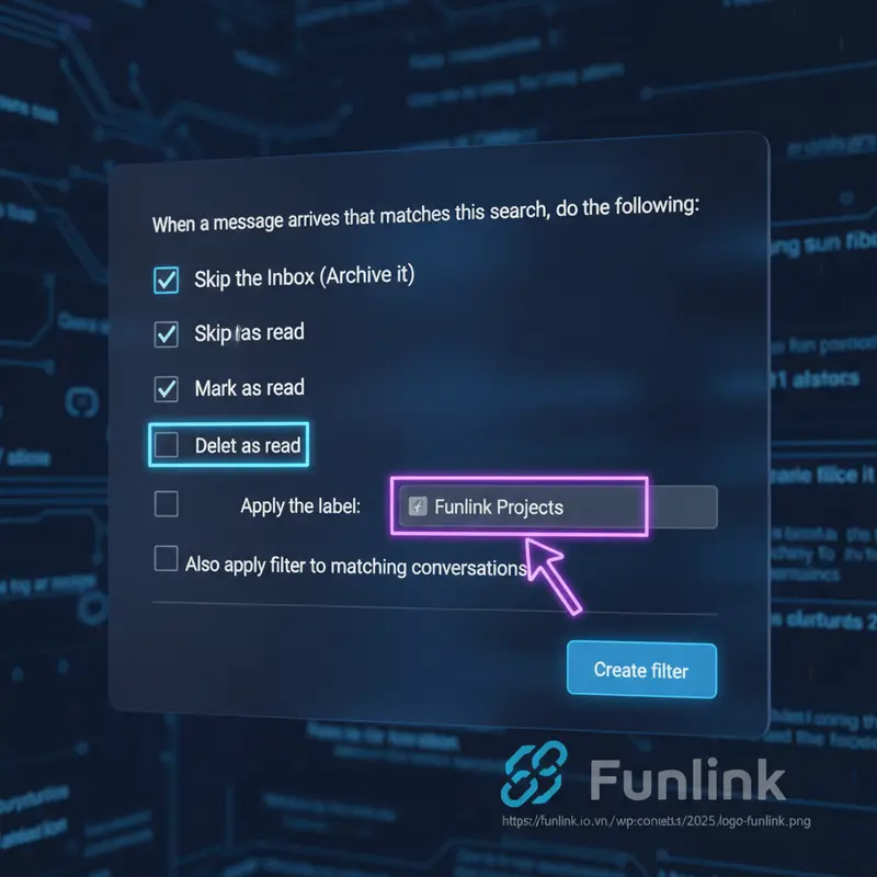 Các hành động tự động khi tạo bộ lọc trong Gmail: bỏ qua inbox, áp dụng nhãn, đánh dấu đã đọc.