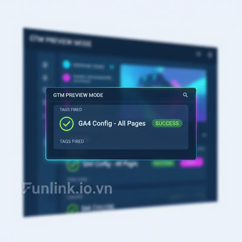 Kiểm tra thẻ GA4 đã kích hoạt thành công bằng Preview Mode