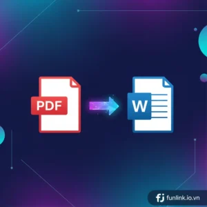 Cách chuyển PDF sang Word không lỗi font chữ, giữ nguyên định dạng 100%.
