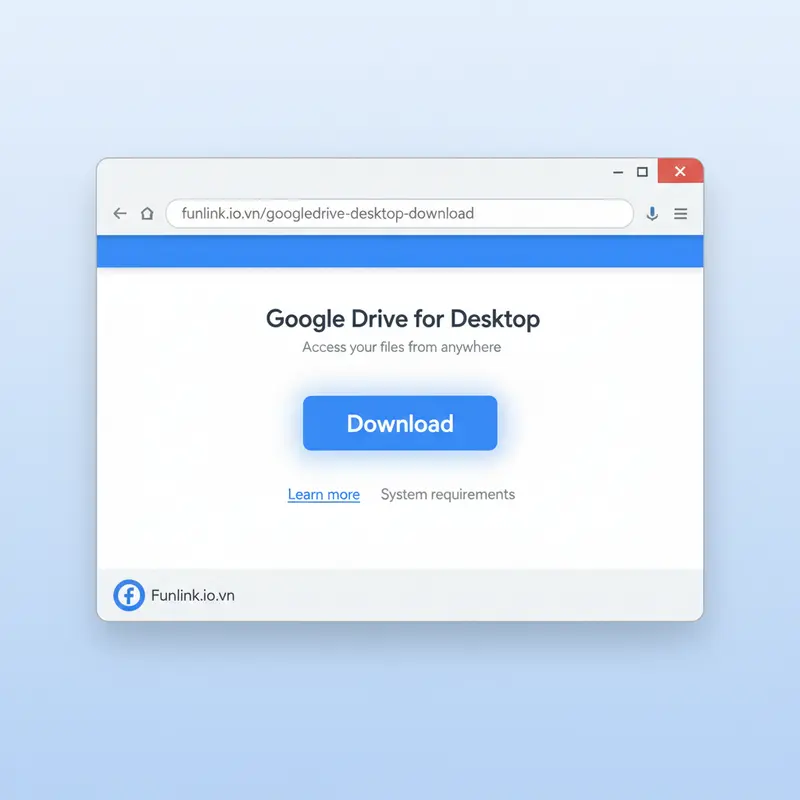 Ảnh chụp màn hình trang tải Google Drive for Desktop để bắt đầu quá trình sao lưu dữ liệu máy tính lên Google Drive.