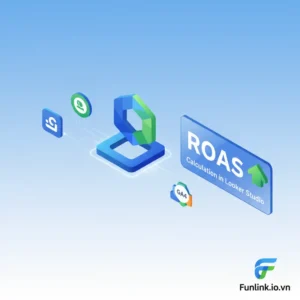 Hướng dẫn cách tính ROAS trên Looker Studio bằng việc kết hợp dữ liệu chi phí quảng cáo và Google Analytics 4.